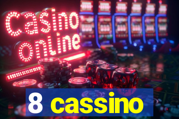 8 cassino